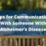 Tips for Communicating With Someone With Alzheimer’s Disease