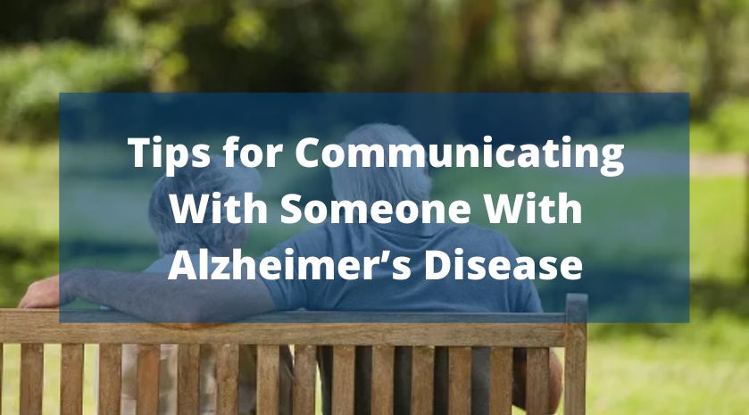 Tips for Communicating With Someone With Alzheimer’s Disease