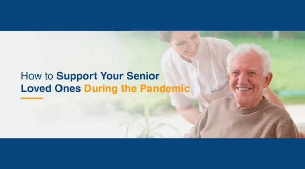 How to Support Your Senior Loved Ones During the Pandemic - CareGivers ...
